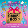 💾 Black Friday Bibbidi Box – Millennial Crash Out Edition